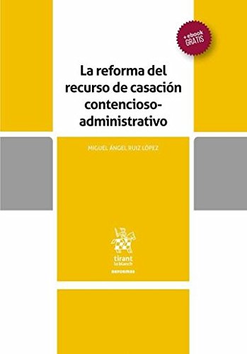La Reforma del recurso de casación contencioso administrativo (Reformas) Law