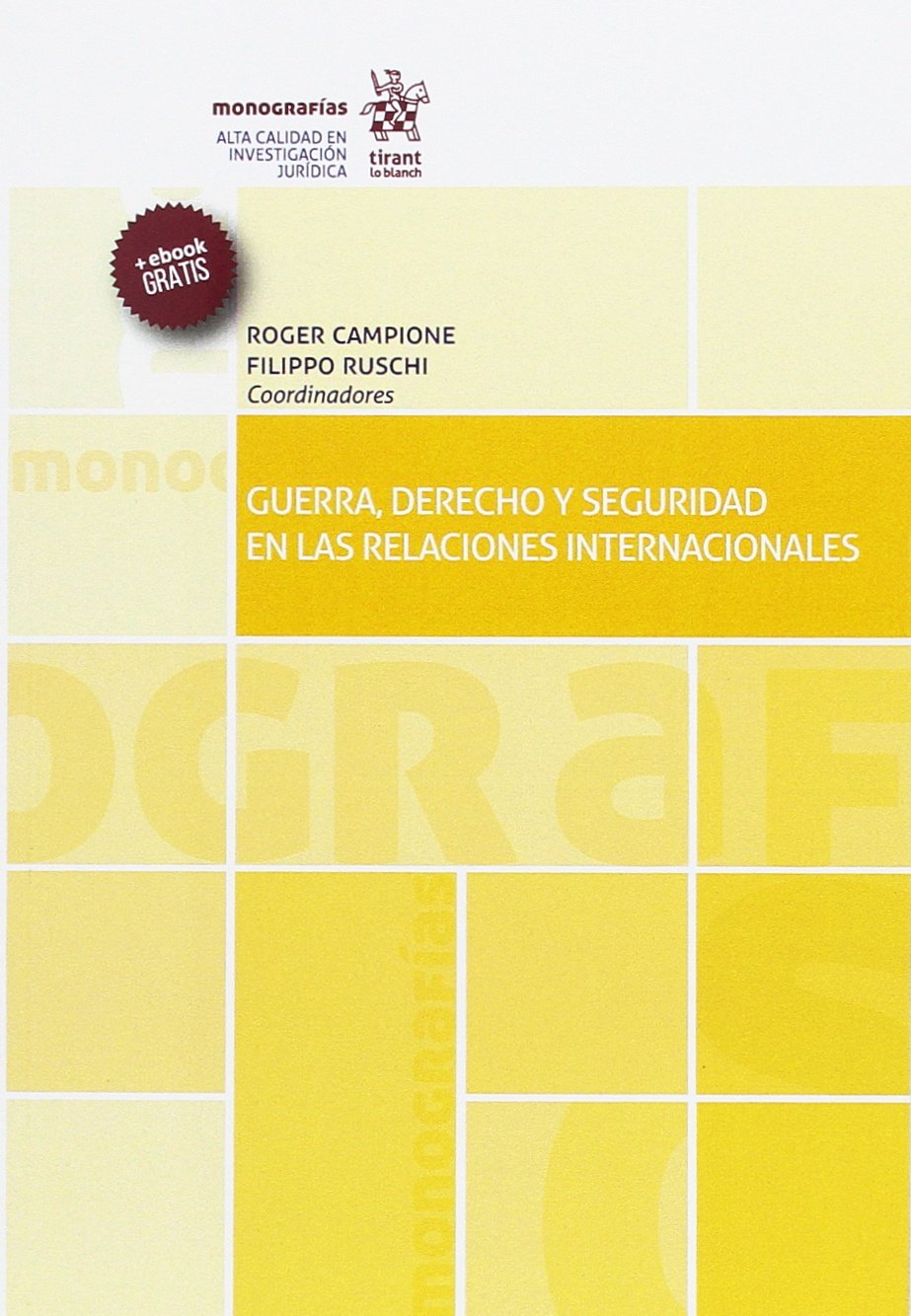 Guerra, derecho y seguridad en las relaciones internacionales (Monografías) Law