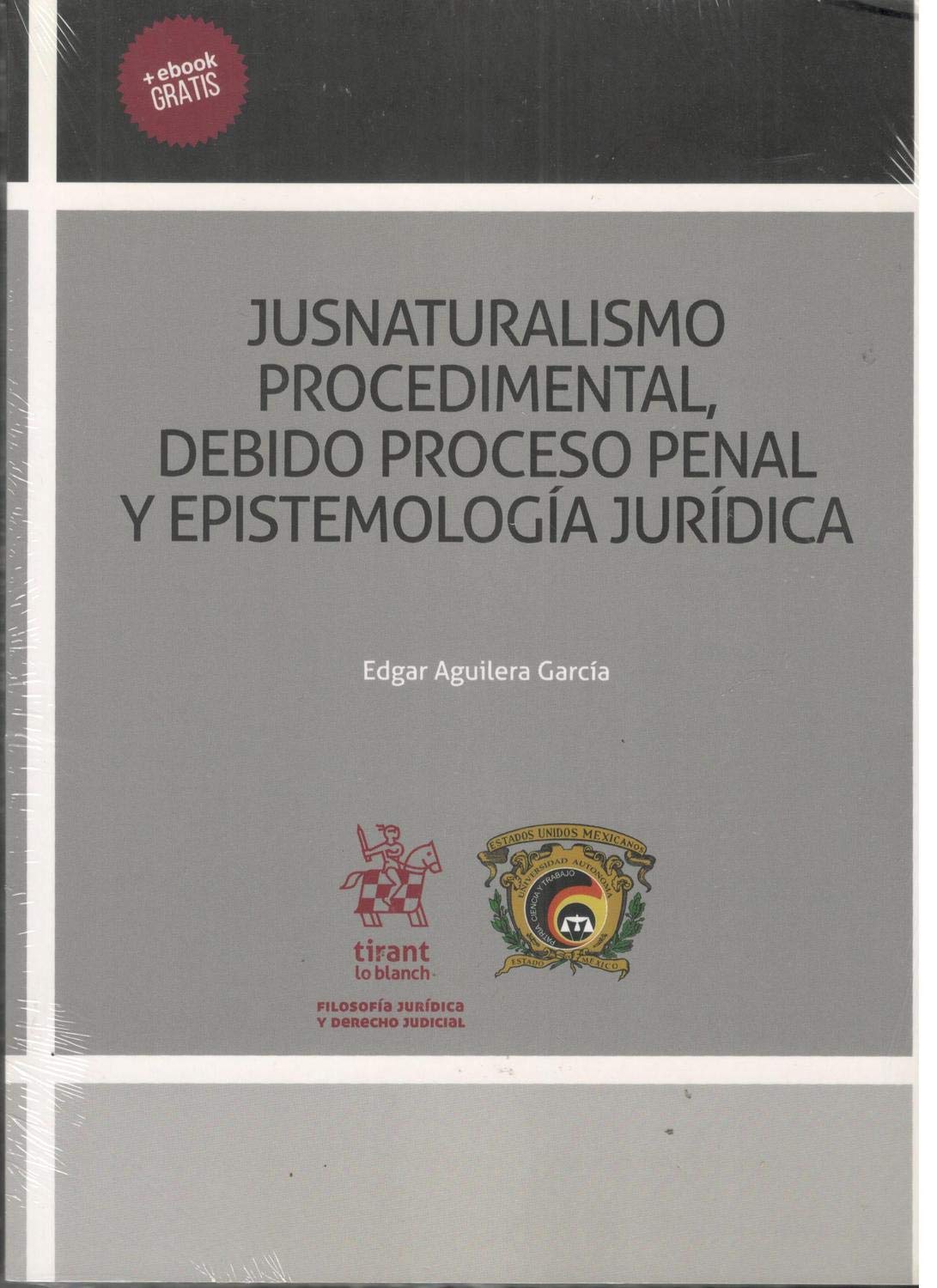 Jusnaturalismo Procedimental, Debido Proceso Penal y Epistemología Jurídica (Filosofía jurídica y derecho judicial -México-) Law
