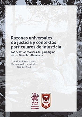 Razones Universales de Justicia y Contextos Particulares de Injusticia (Derechos Humanos -México-) Law