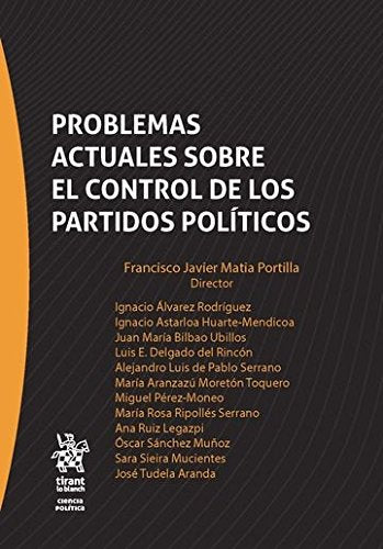Problemas actuales sobre el control de los partidos políticos (Serie Ciencia Política) Philosophy