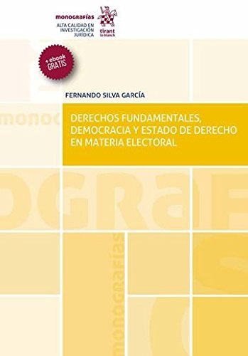 Derechos fundamentales, democracia y estado de derecho en materia electoral (Monografías -México-) Law