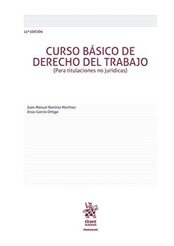 Curso básico de derecho del trabajo : para titulaciones no jurídicas (Manuales de Derecho del Trabajo y Seguridad Social) Law