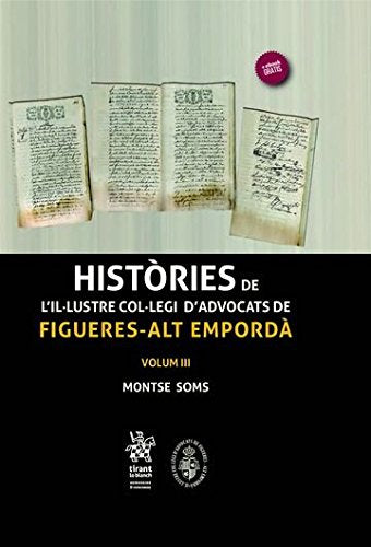 Històries de l'Il·lustre Col·legi d'Advocats de Figueres-Alt Empordà III (Homenajes y Congresos, Band 3) Law