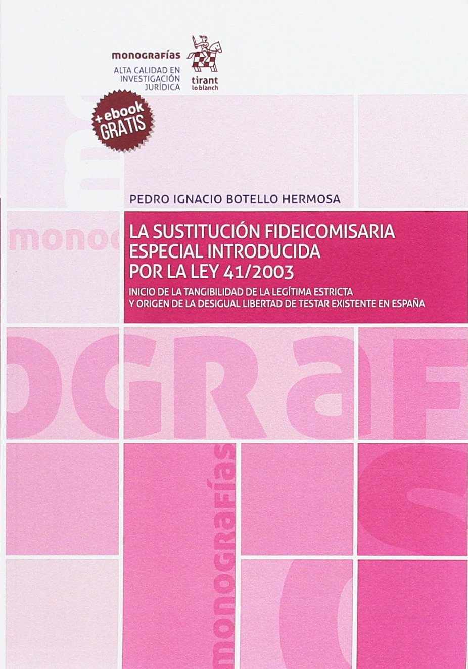 La sustitución fideicomisaria especial introducida por la Ley 41-2003 (Monografías) Law