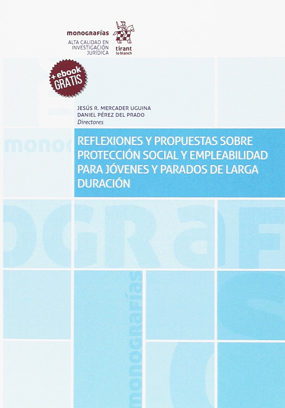 Reflexiones y propuestas sobre protección social y empleabilidad para jóvenes y parados de larga duración (Monografías) Law