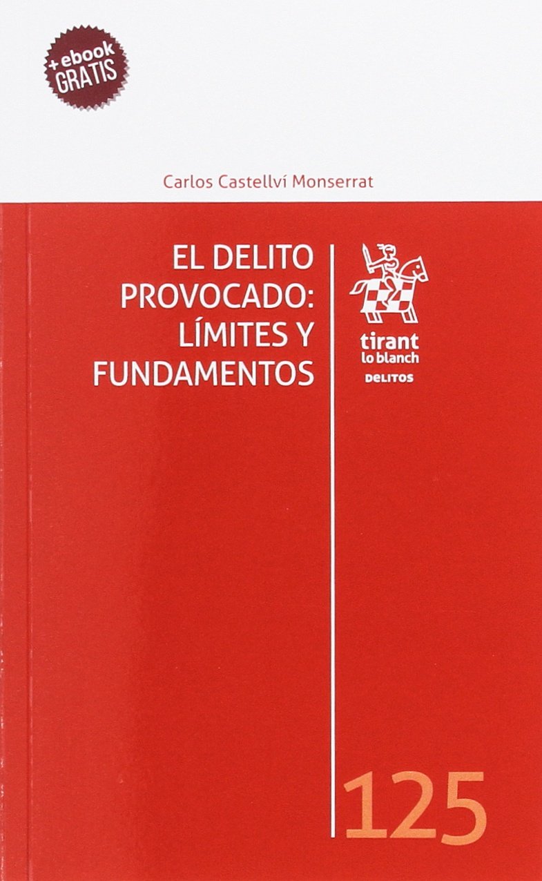 El delito provocado : límites y fundamentos (Los Delitos) Law
