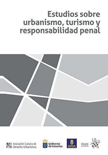 Estudios sobre urbanismo, turismo y responsabilidad penal (Biblioteca Urbanística Canaria) Law