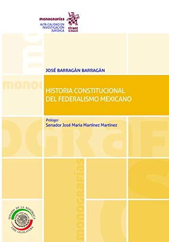 Historia Constitucional del Federalismo Mexicano (Monografías -México-) Law