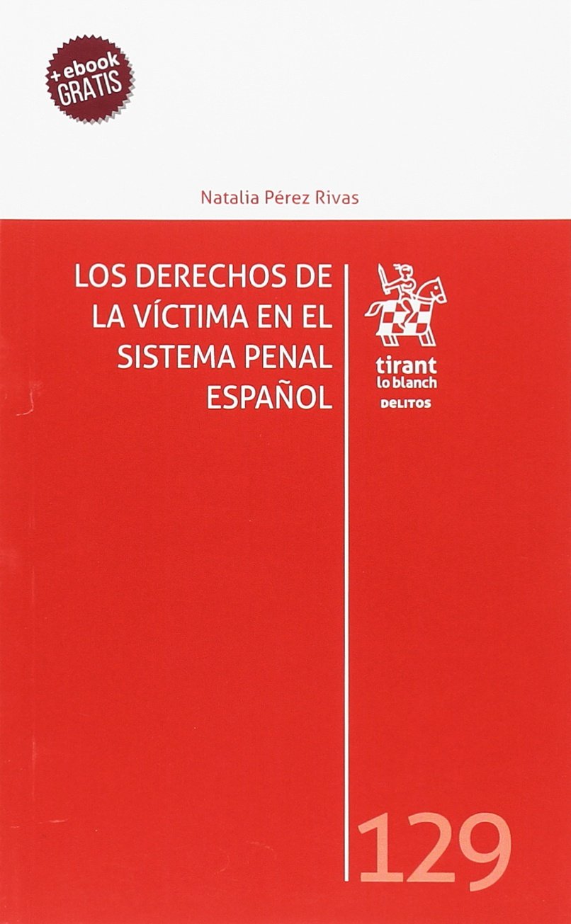 Los Derechos de la Víctima en el Sistema Penal Español (Los Delitos) Law