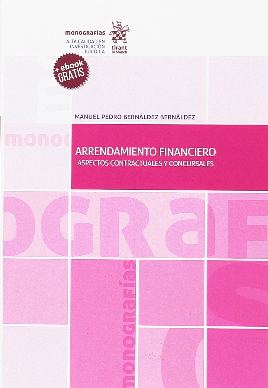 Arrendamiento financiero : aspectos contractuales y concursales (Monografías) Books