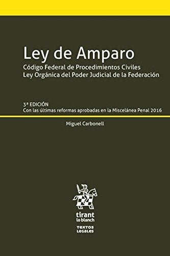 Ley de Amparo Código Federal de Procedimientos Civiles Ley Orgánica del Poder Judicial de la Federación (Textos Legales -México-) Books