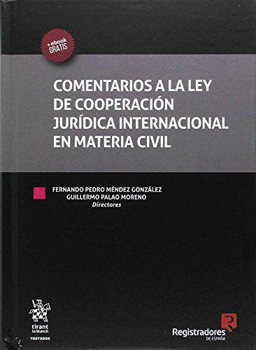 Comentarios a la ley de cooperación jurídica internacional en materia civil (Tratados, Comentarios y Practicas Procesales) Law