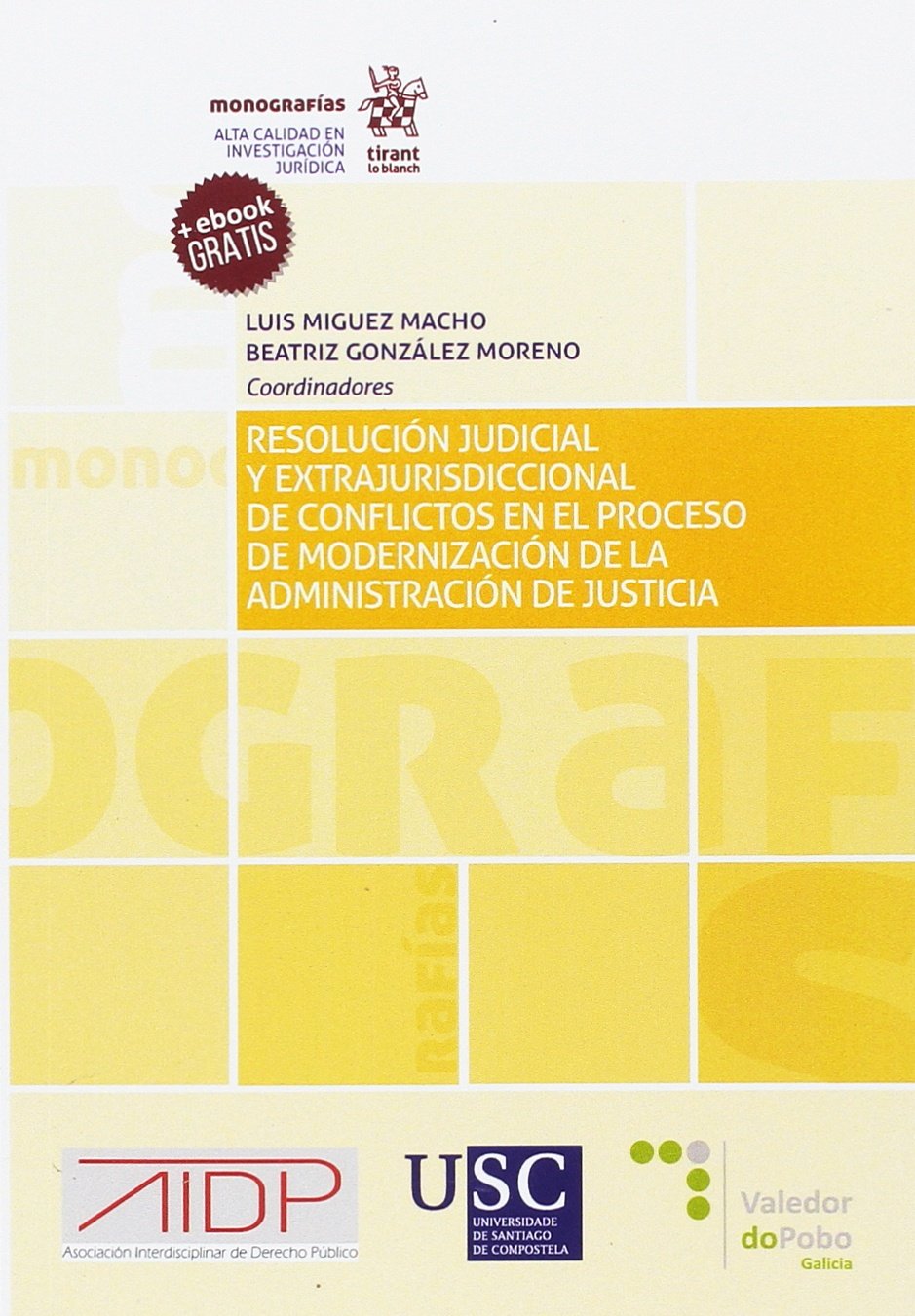 Resolución judicial y extrajurisdiccional de conflictos en el proceso de modernización de la administración de justicia (Monografías) Law