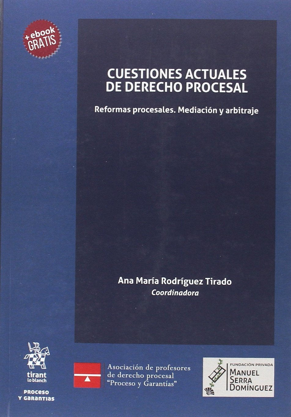 Cuestiones actuales de derecho procesal (Proceso y Garantías) Law