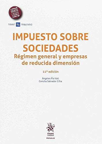 Impuesto Sobre Sociedades. Régimen general y empresas de reducida dimensión 11ª edición 2017 book