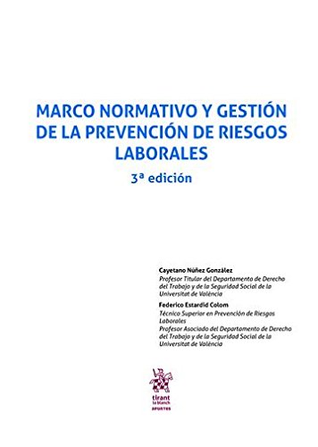 Marco Normativo y Gestión de la Prevención de Riesgos Laborales 3ª Edición 2017 (Apuntes Tirant) Books