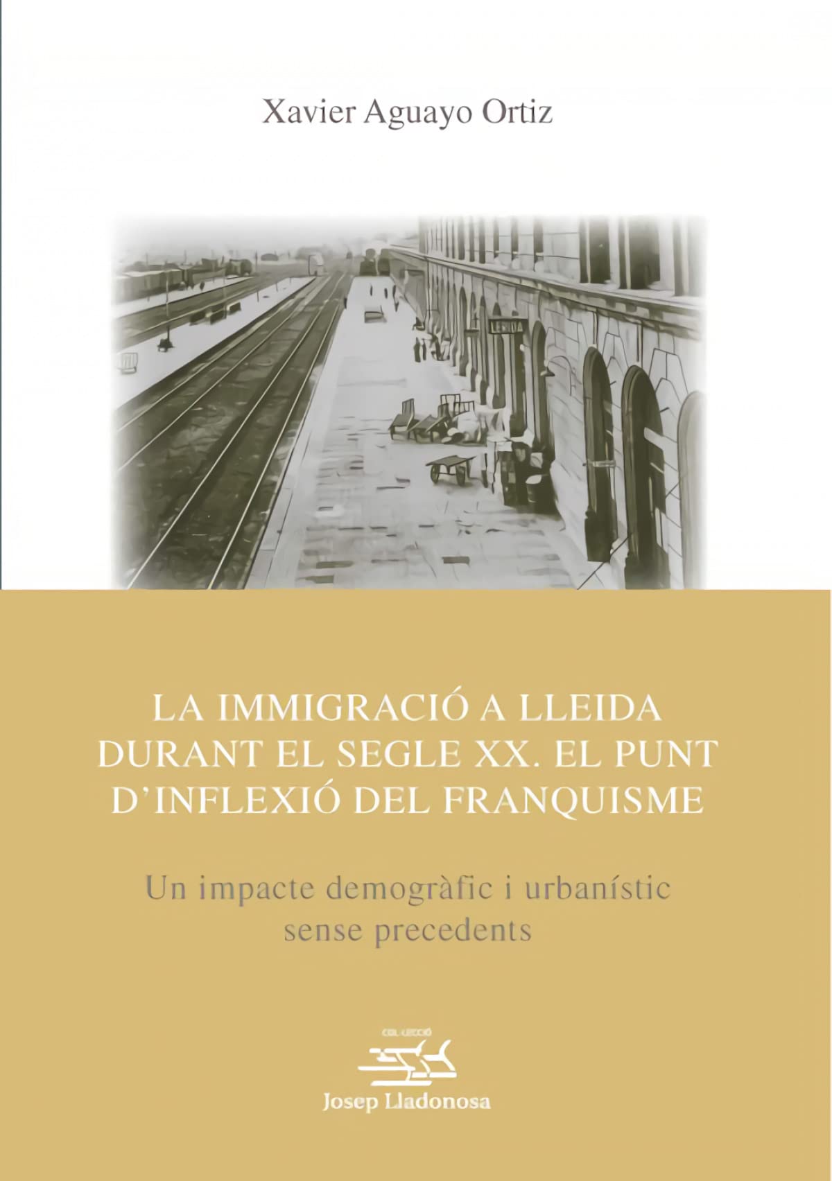 La immigració a Lleida durant el segle XX : el punt d'inflexió del franquisme Social Sciences