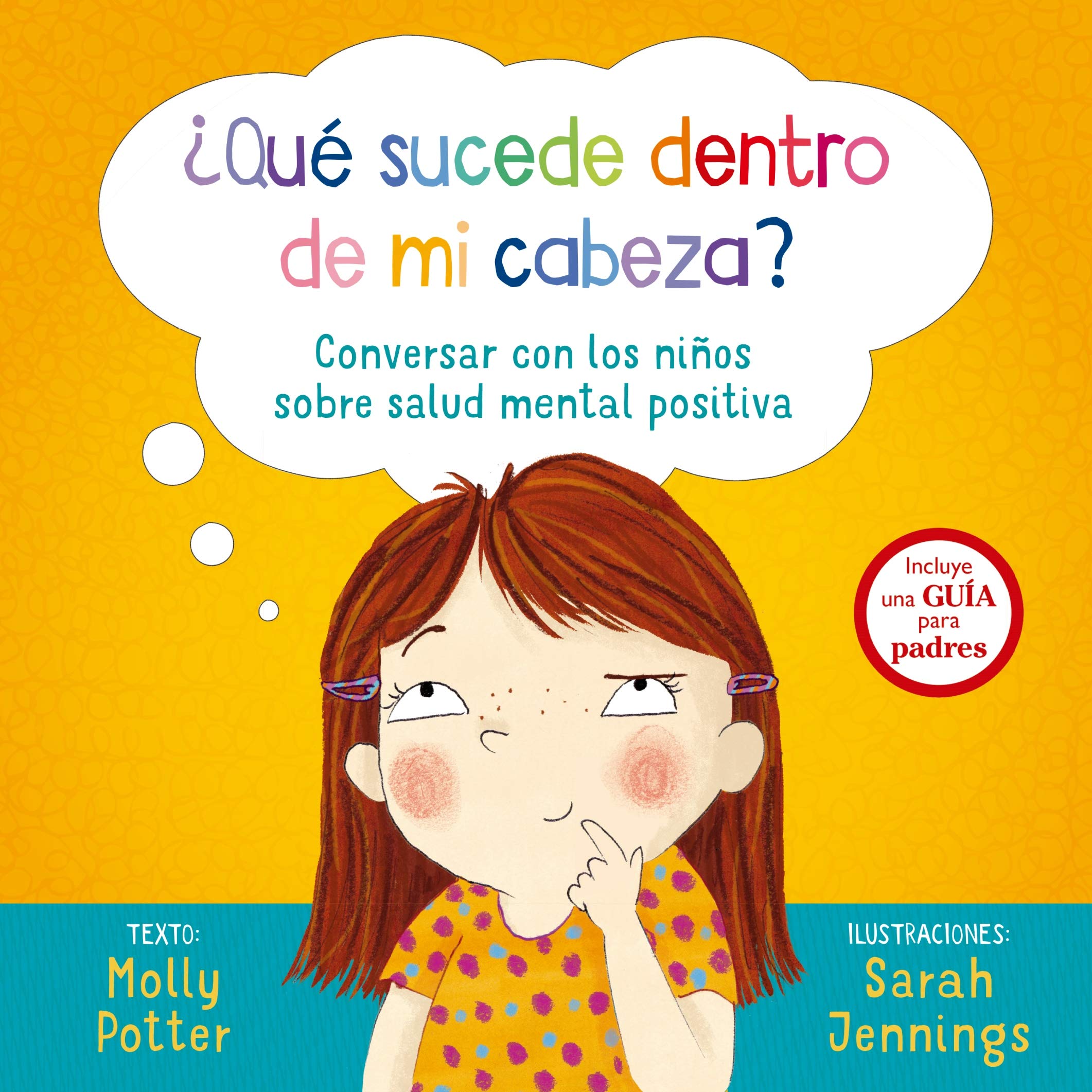 Que Sucede Dentro de Mi Cabeza?: Conversar Con Los Ninos Sobre Salud Mental Positiva (PICARONA) Non-fiction