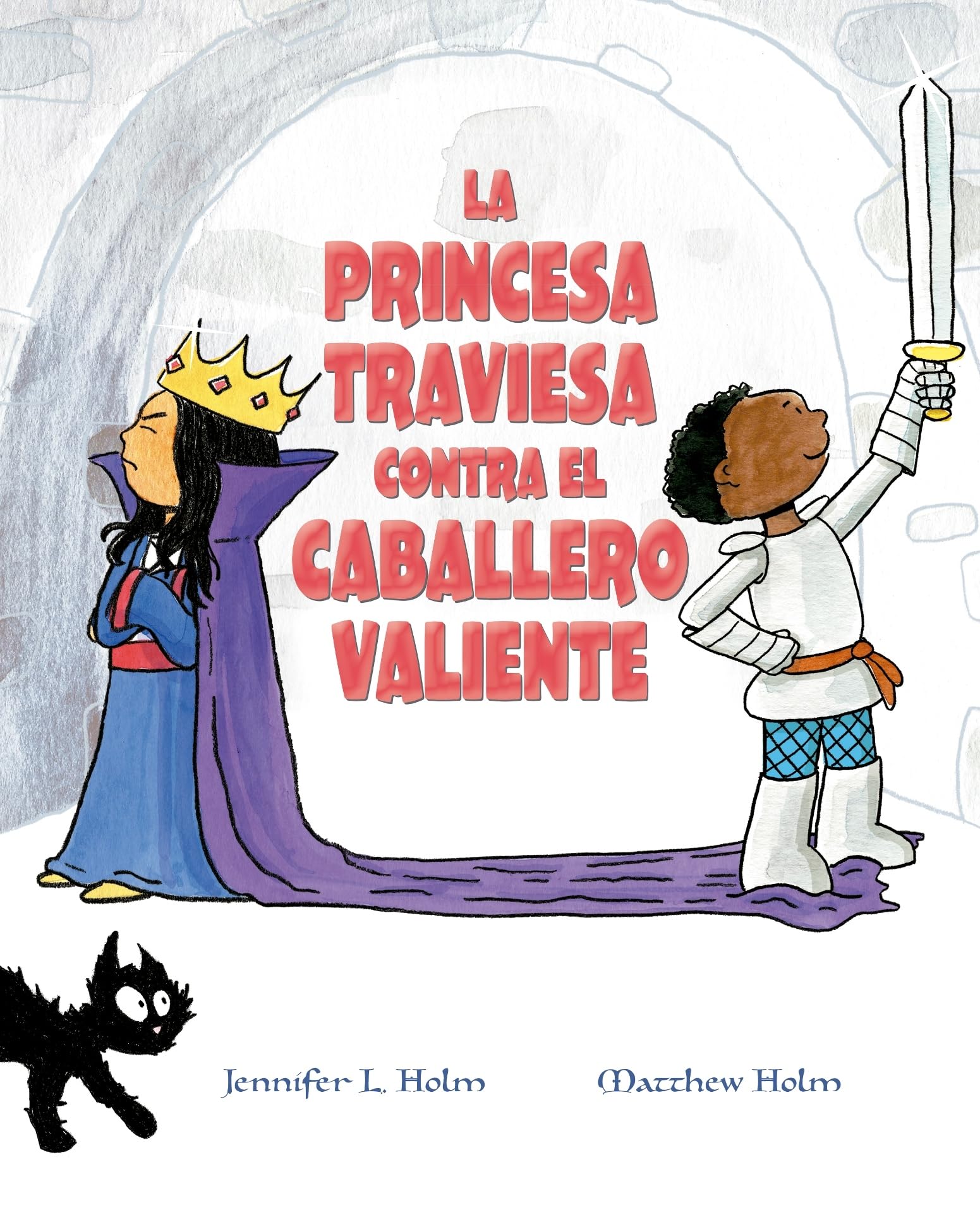 La princesa traviesa contra el caballero valiente / The Evil Princess Vs.The Brave Knight book