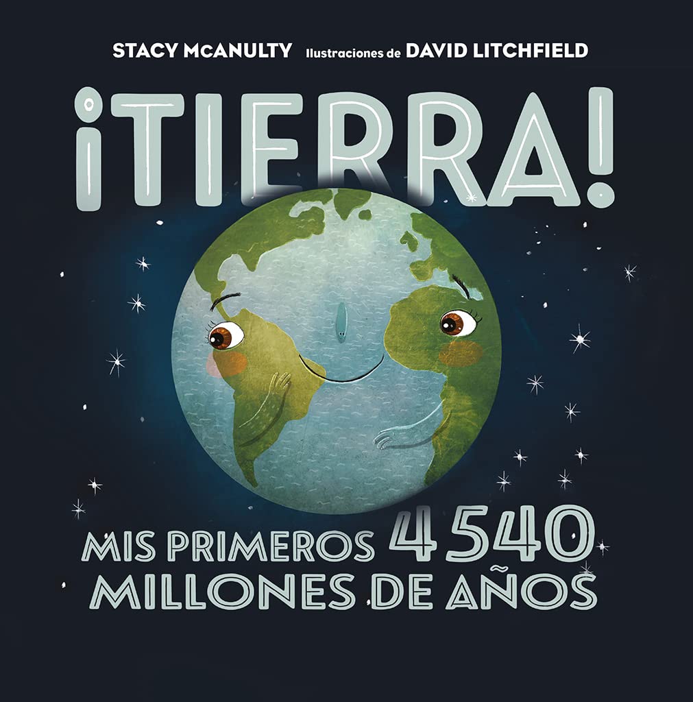 ¡Tierra!: Mis primeros 4540 millones de años (Picarona) Non-fiction