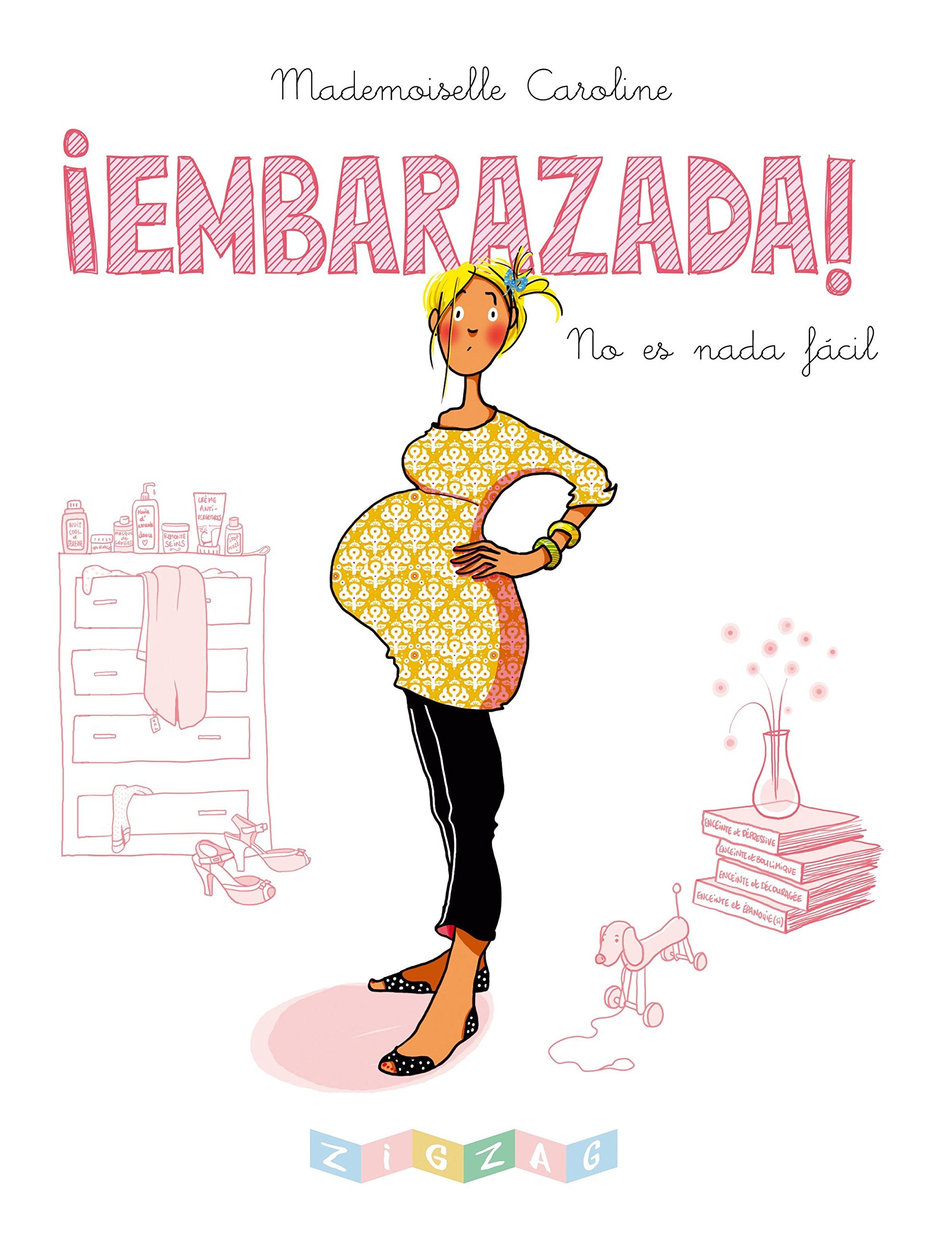 ¡Embarazada!: No es nada fácil (Zigzag) book