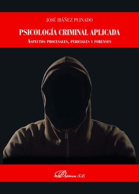 Psicología criminal aplicada: Aspectos procesales, periciales y forenses book