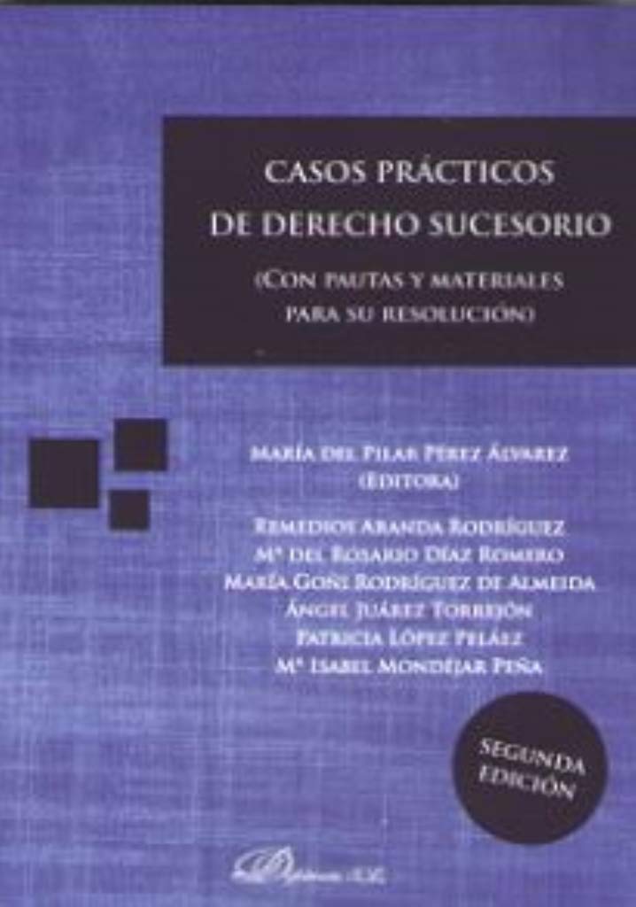 Casos prácticos de derecho sucesorio: Con pautas y materiales para su resolución Books