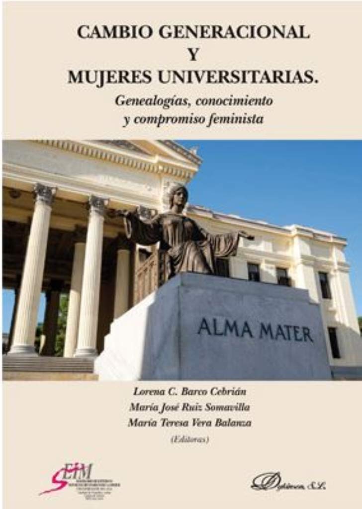 Cambio generacional y mujeres universitarias : genealogías, conocimiento y compromiso feminista book