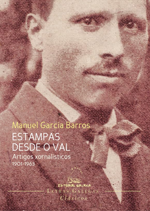Estampas desde o val. Artigos xornalísticos 1901-1963 (Letras galegas clásicos, Band 7) Contemporary literature