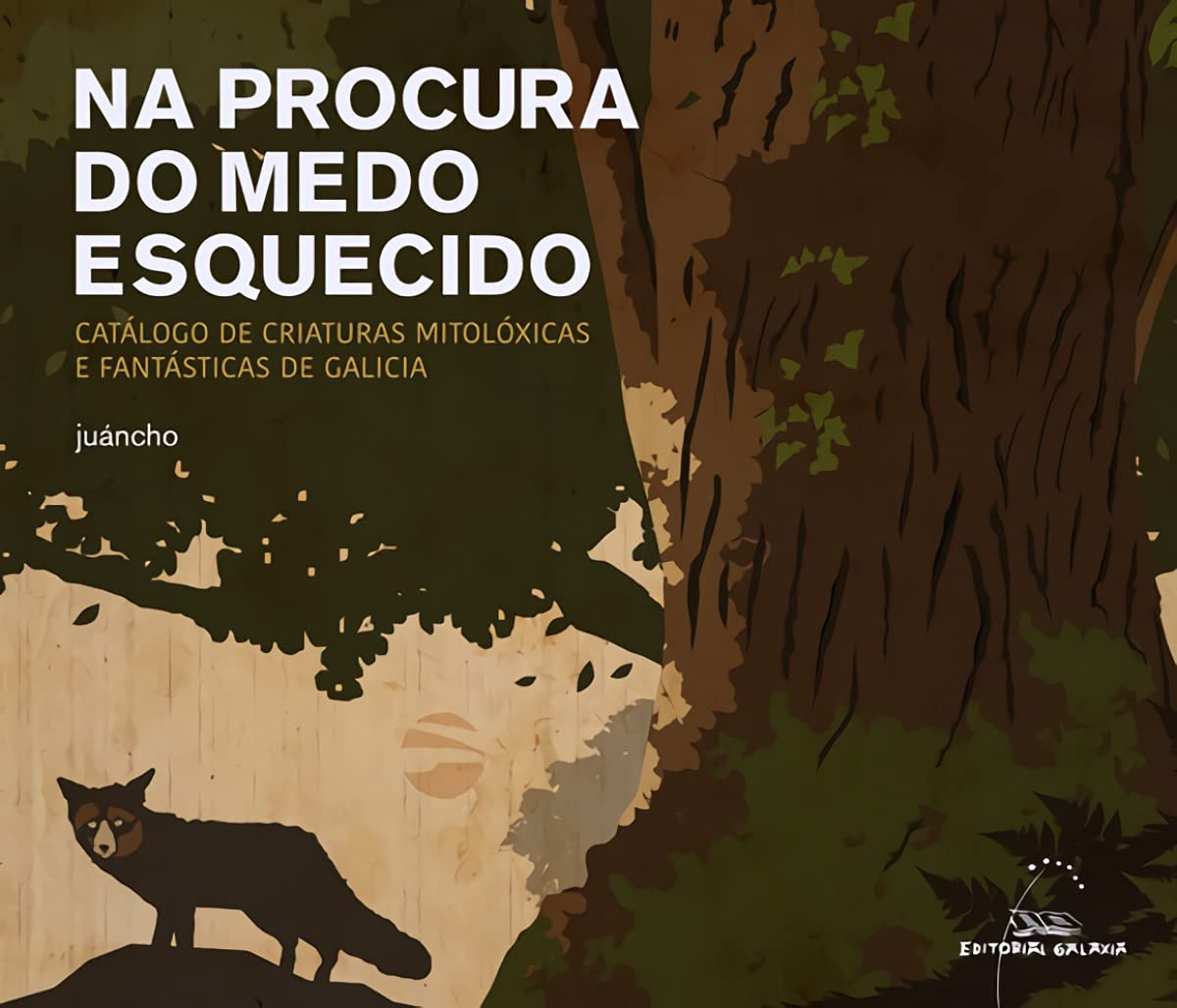 Na procura do medo esquecido. Catálogo de criaturas motolóxicas e fantásticas de Galicia (Álbumes, Band 19) Fairy Tales & Legends