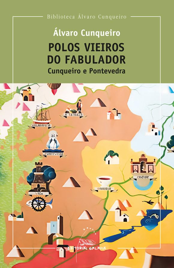 Polos vieiros do Fabulador. Cunqueiro e Pontevedra (Biblioteca Álvaro Cunqueiro, Band 14) Contemporary literature