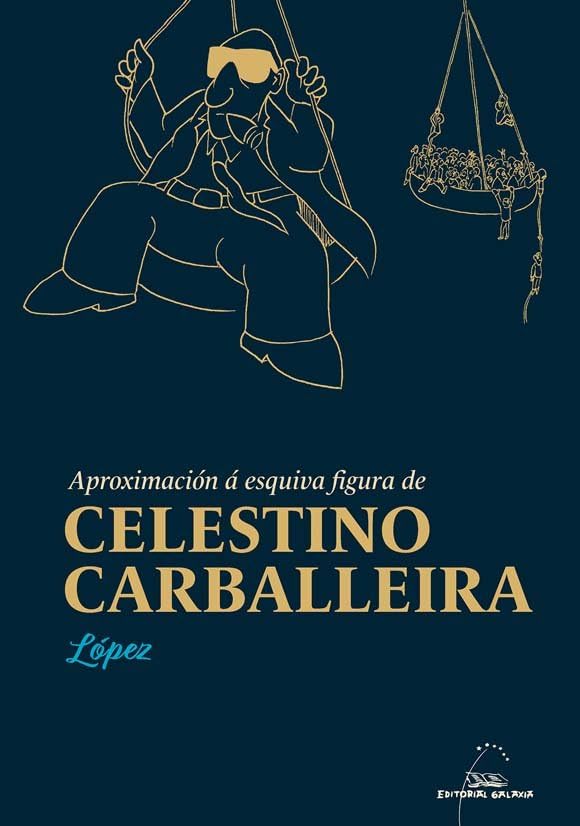 Aproximación á esquiva figura de Celestino Carballeira (Álbumes, Band 40) Manga
