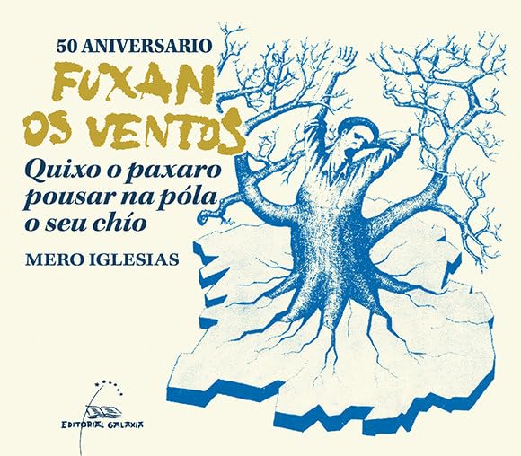 50 aniversario Fuxan os Ventos. Quixo o paxaro pousar na póla o seu chío Arts & Music