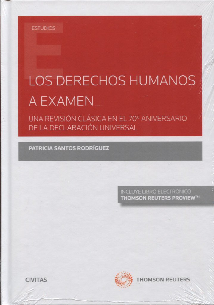 DERECHOS HUMANOS A EXAMEN, LOS . UNA REVISION CLASICA A LOS 70 AÑOS DE LA DECLARACION UNIVERSAL (Monografía) Law