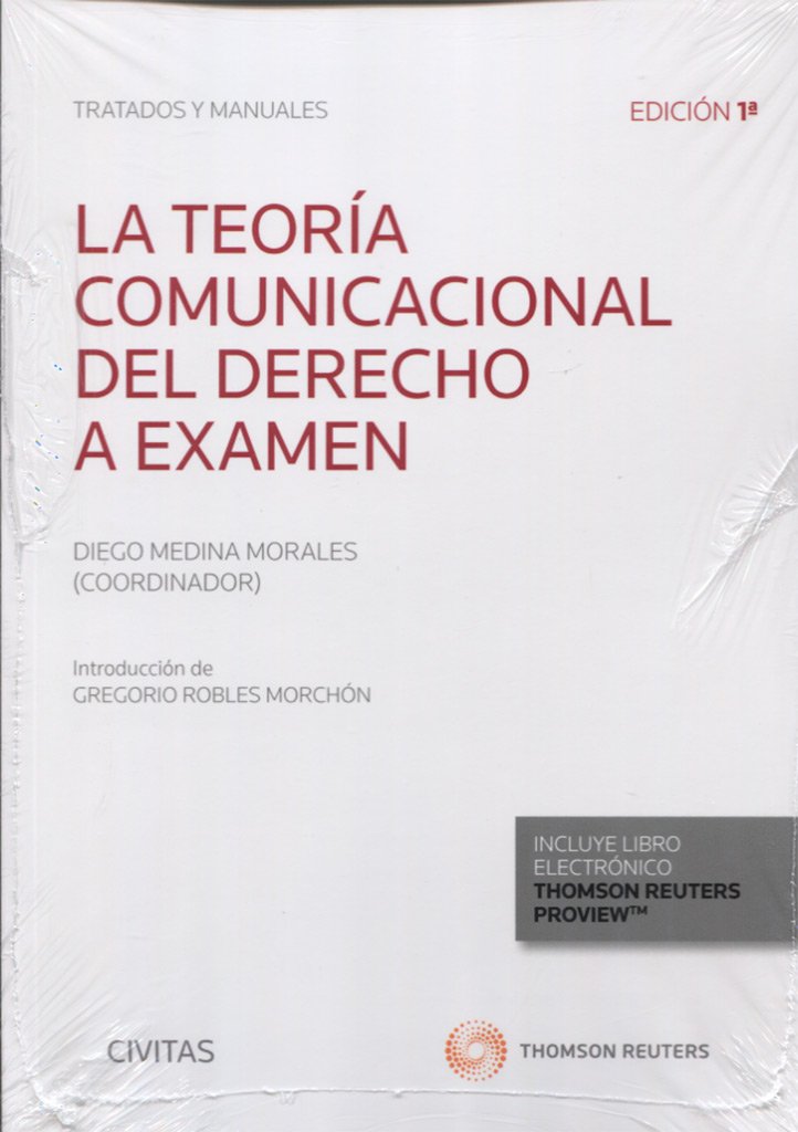 TEORIA COMUNICACIONAL DEL DERECHO A EXAMEN, LA (Tratados y Manuales de Derecho) Law