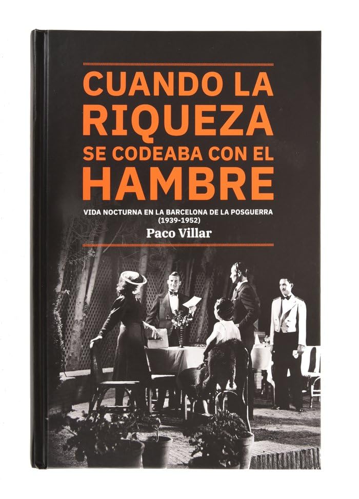 Cuando la riqueza se codeaba con el hambre: Vida nocturna en la Barcelona de la postguerra (1939-1952) (Barcelona Ciutat i Barris) Books