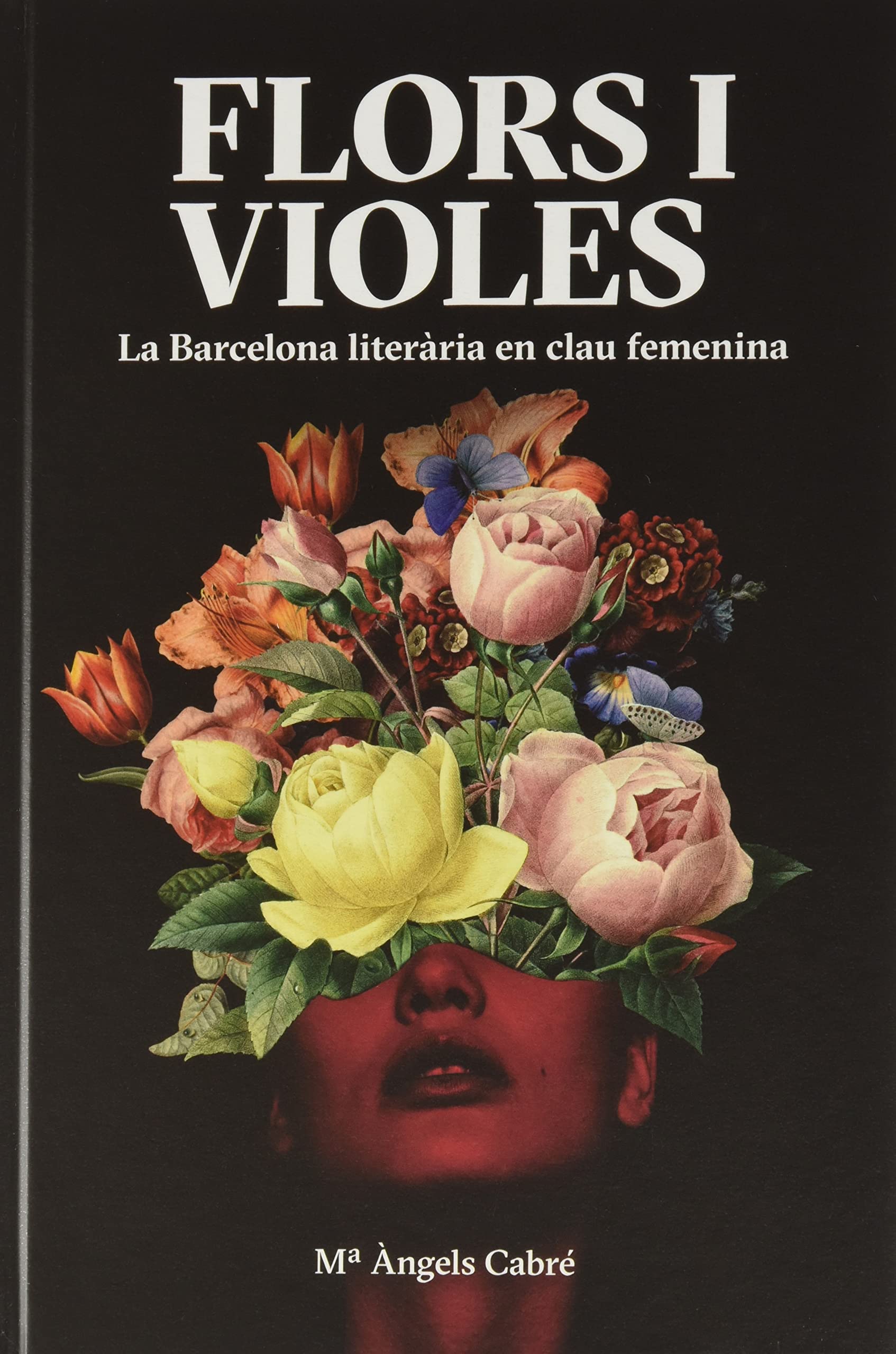 Flors i violes : la Barcelona literària en clau femenina book