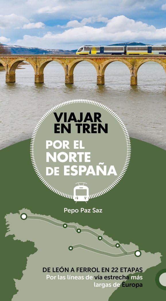 Viajar en tren por el norte de España (Guías Singulares) Leisure, Home & Garden