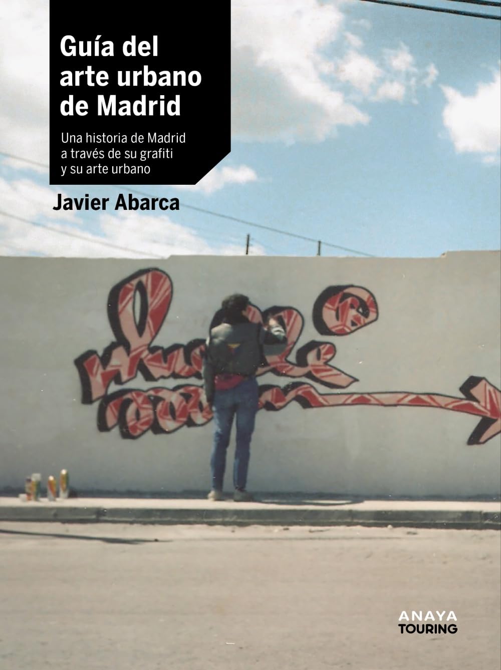 Guía del arte urbano de Madrid: Una historia de Madrid a través de su grafiti y su arte urbano (Guías Singulares) Film, Art & Culture