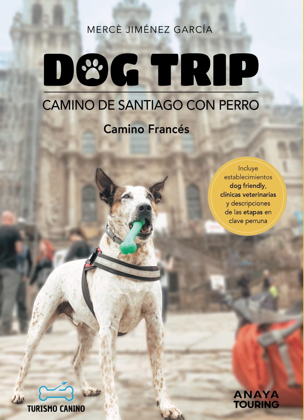 Dog trip. Camino de Santiago con perro: Camino Francés (Guías Singulares) Pets