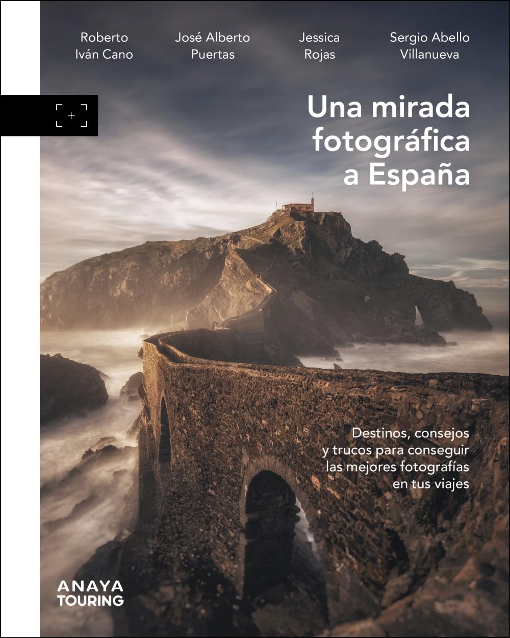 Una mirada fotográfica a España: Destinos, consejos y trucos para sacar las mejores fotografías en tus viajes book