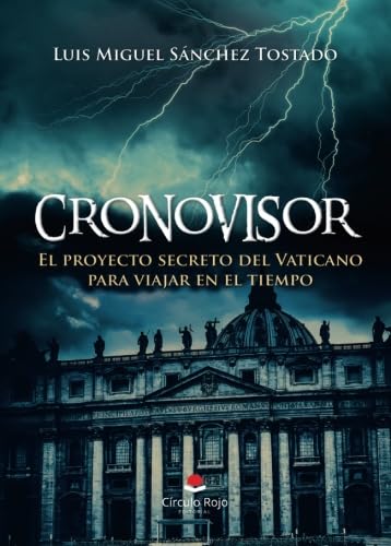 Cronovisor: El Proyecto Secreto Del Vaticano Para Viajar En El Tiempo Contemporary literature