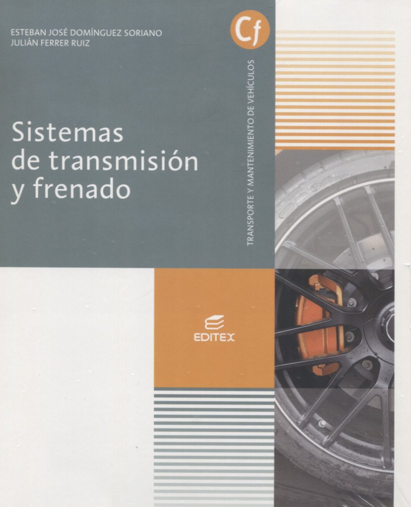 Sistemas de transmisión y frenado (Ciclos Formativos) Professional & Reference Books