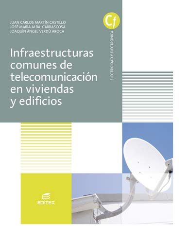 Infraestructuras comunes de telecomunicaciones en viviendas y edificios (Ciclos Formativos) Professional & Reference Books