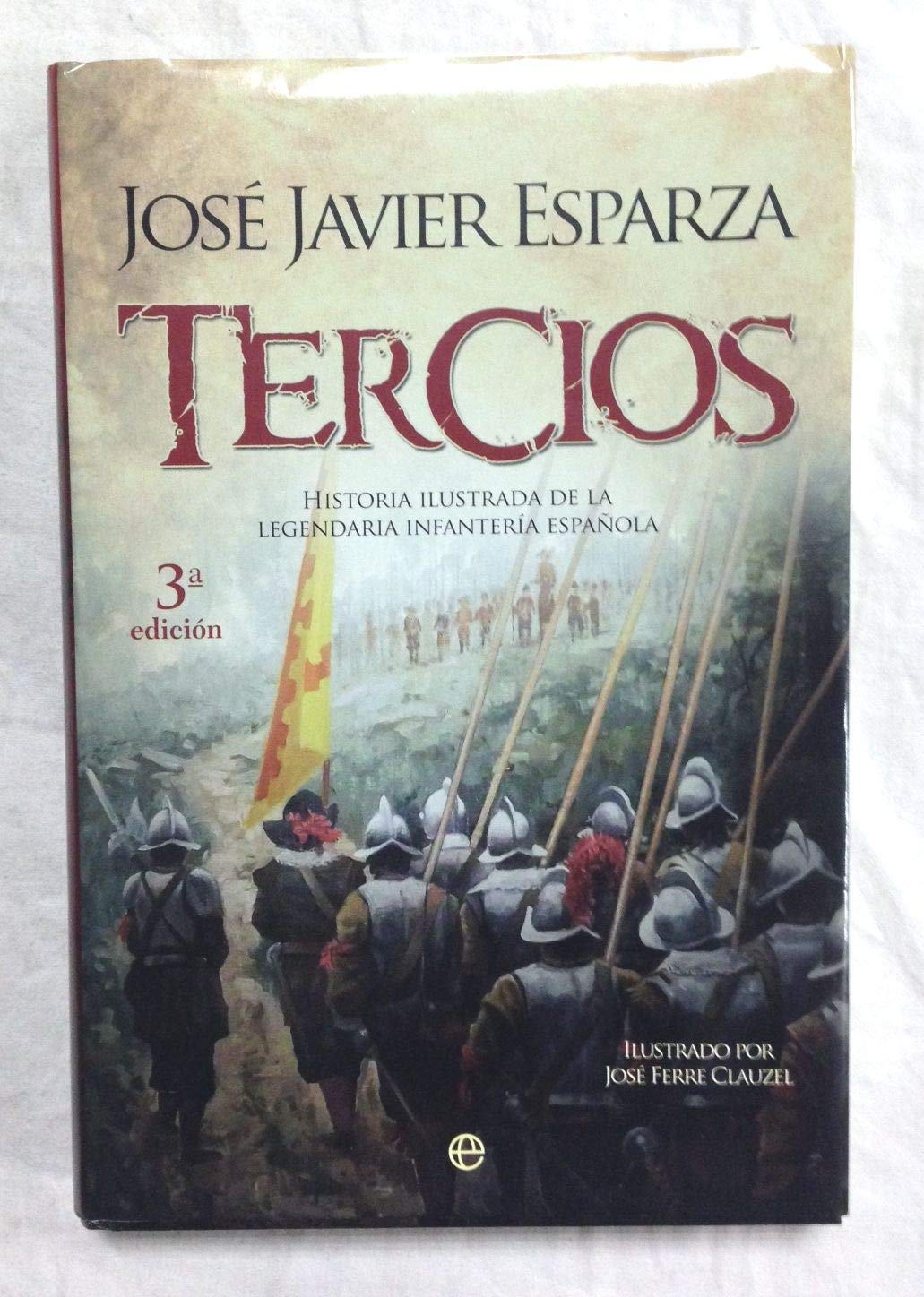 Tercios: Historia ilustrada de la legendaria infantería española book