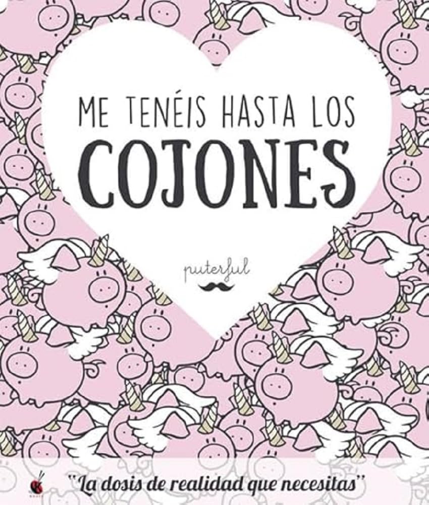 Me tenéis hasta los cojones : la dosis de realidad que necesitas (KuenKo Books) Lifestyle