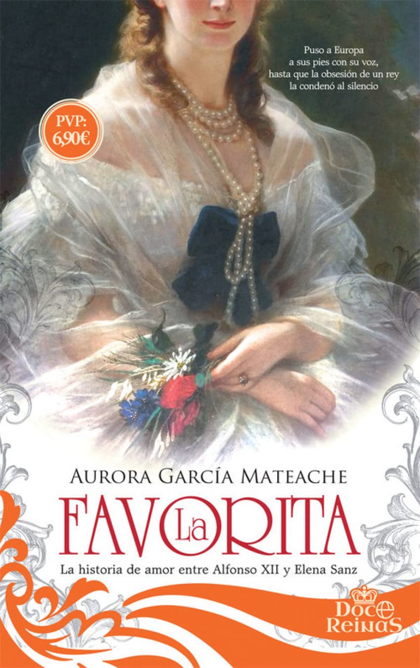La favorita: La historia de amor entre Alfonso XII y Elena Sanz Fiction Books