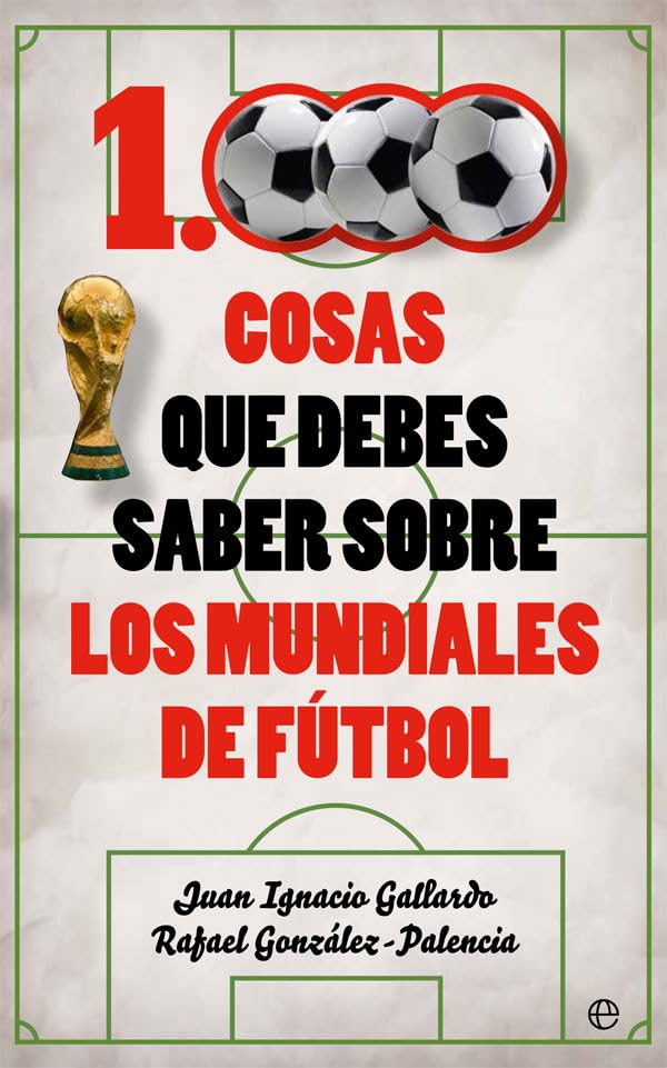 1000 cosas que debes saber sobre los mundiales de fútbol Leisure & Fun