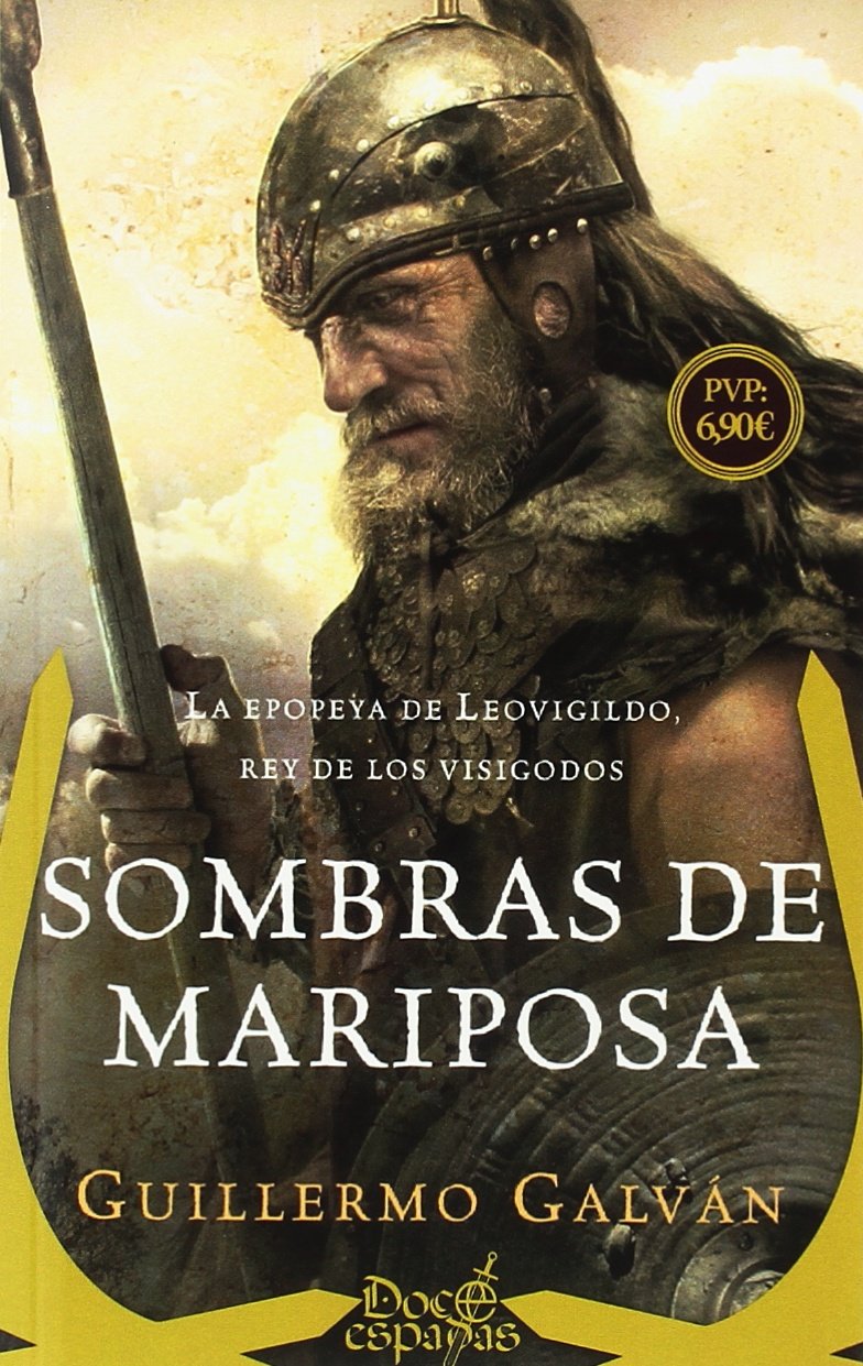 Sombras de mariposas: La epopeya de Leovigildo, rey de los visigodos book